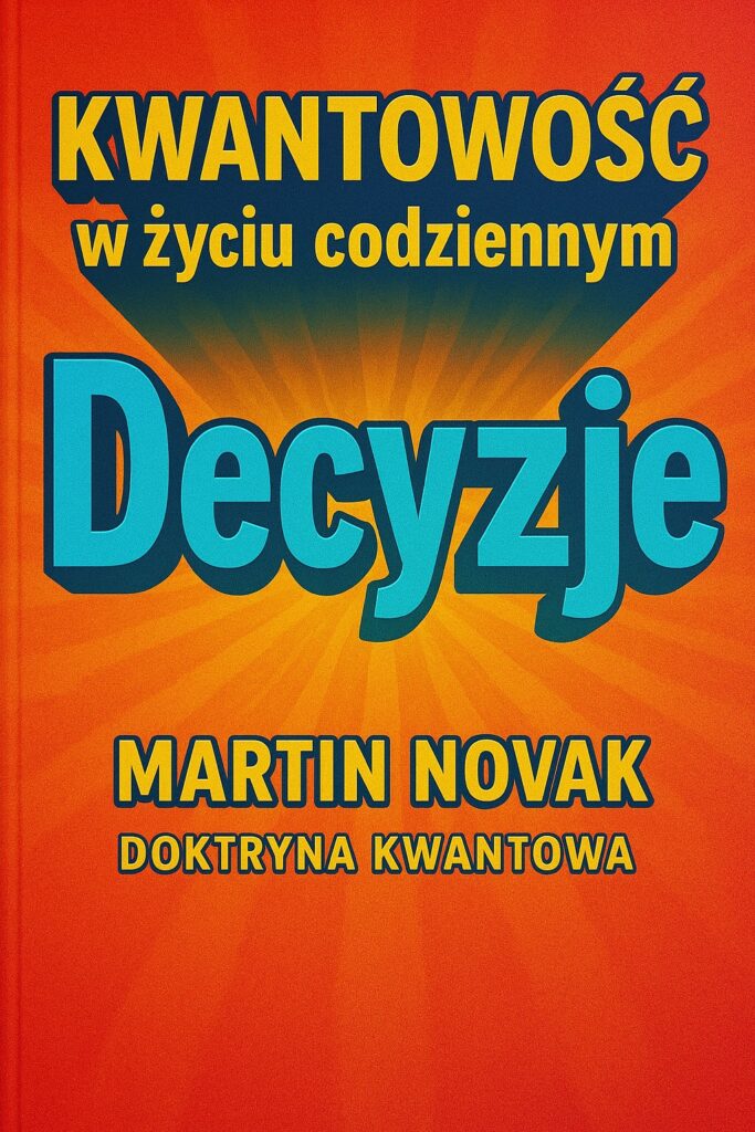 Kurs Kwantowość w życiu codziennym - decyzje. Martin Novak 